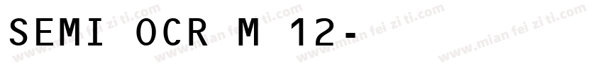 SEMI OCR M 12字体转换